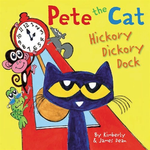 Pete the Cat: Hickory Dickory Dock (Hardcover)