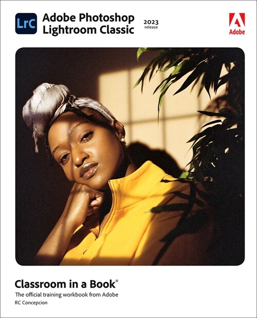Adobe Photoshop Lightroom Classic Classroom in a Book (2023 Release) (Paperback)
