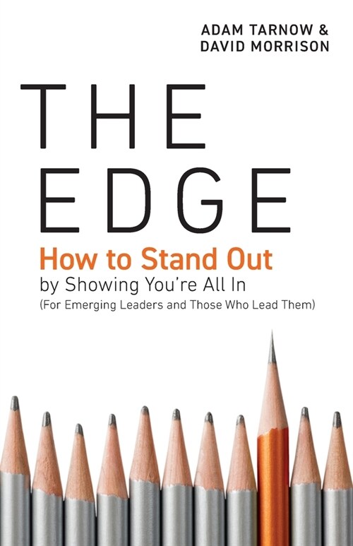 The Edge: How to Stand Out by Showing Youre All In (For Emerging Leaders and Those Who Lead Them) (Paperback)