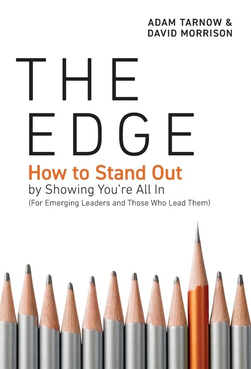 The Edge: How to Stand Out by Showing Youre All In (For Emerging Leaders and Those Who Lead Them) (Hardcover)