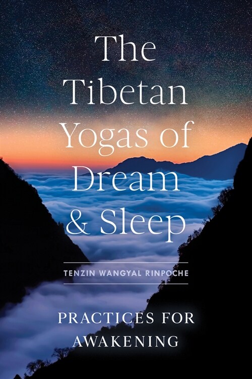 The Tibetan Yogas of Dream and Sleep: Practices for Awakening (Paperback)