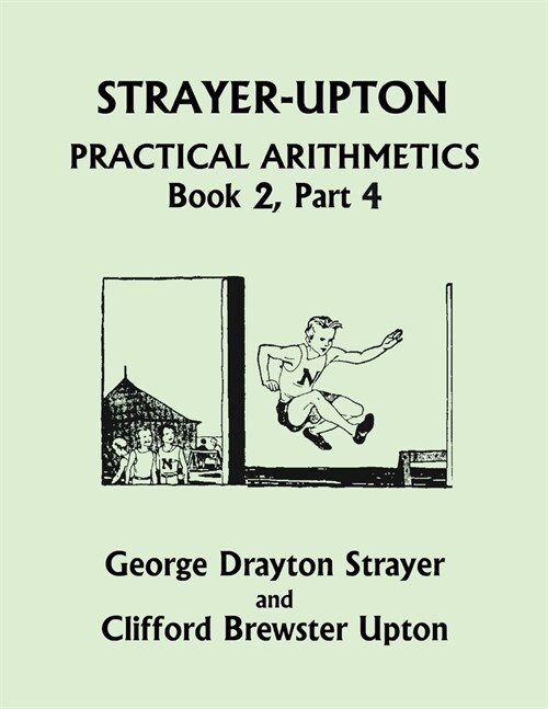 Strayer-Upton Practical Arithmetics BOOK 2, Part 4 (Yesterdays Classics) (Paperback)