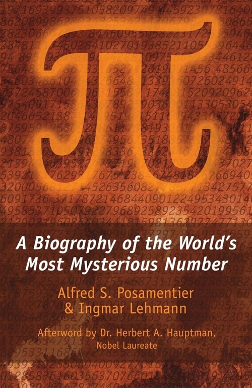 Pi: A Biography of the Worlds Most Mysterious Number (Paperback)