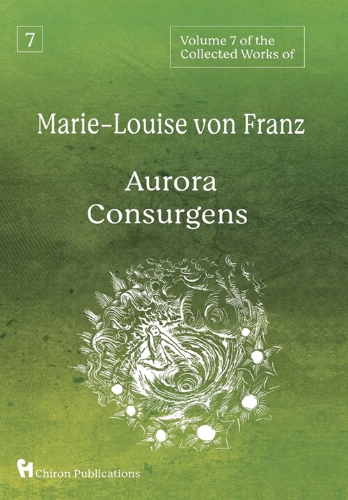 Volume 7 of the Collected Works of Marie-Louise von Franz: Aurora Consurgens (Hardcover)