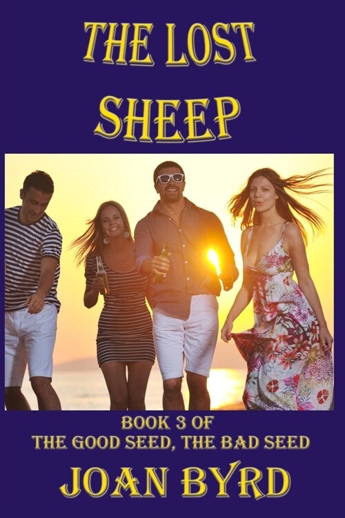 The Lost Sheep: Book 3 of The Good Seed, the Bad Seed Series (Paperback)