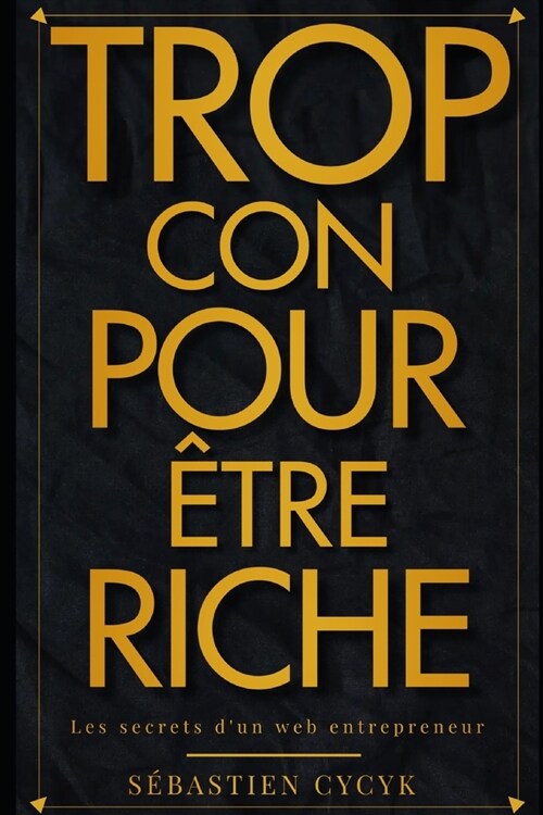 Trop con pour ?re riche (Paperback)