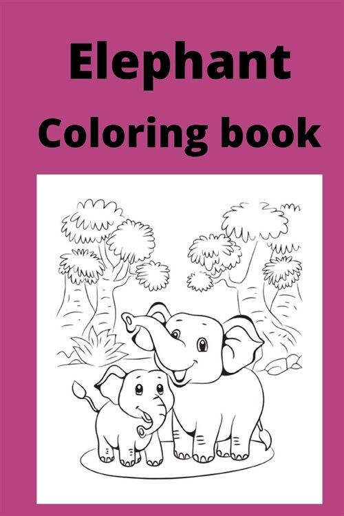 Elephant Coloring book: Kids for Ages 4-8 (Paperback)