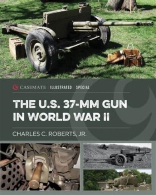 The U.S. 37-MM Gun in World War II (Hardcover)