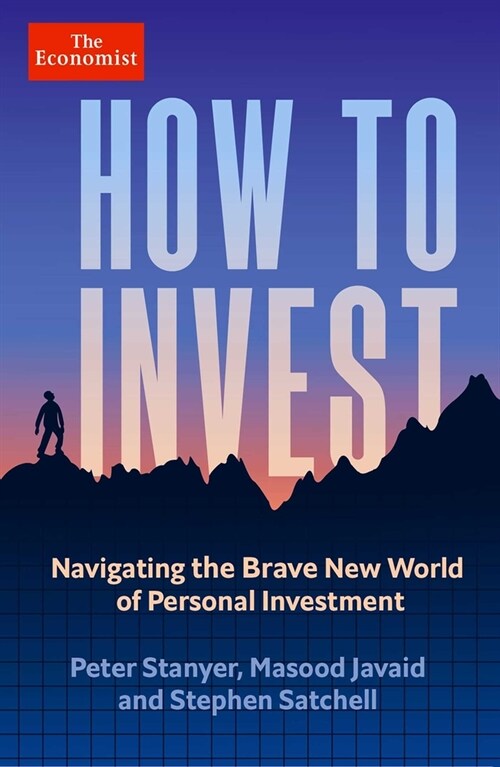 How to Invest: Navigating the Brave New World of Personal Investment (Hardcover)