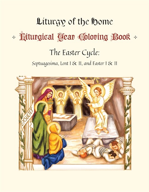 The Illustrated Liturgical Year Coloring Book: Easter Cycle: February 5 - May 27, 2023 (Paperback)