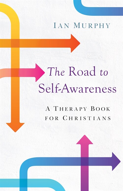 The Road to Self-Awareness: A Therapy Book for Christians (Paperback)