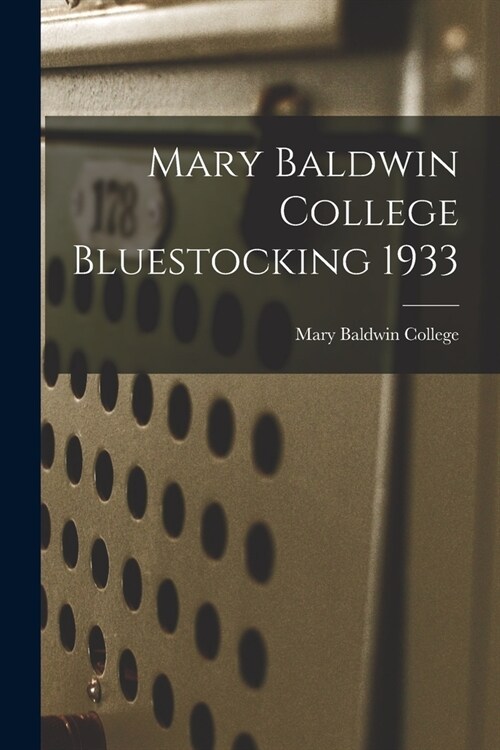 Mary Baldwin College Bluestocking 1933 (Paperback)