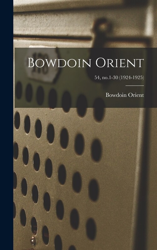 Bowdoin Orient; 54, no.1-30 (1924-1925) (Hardcover)