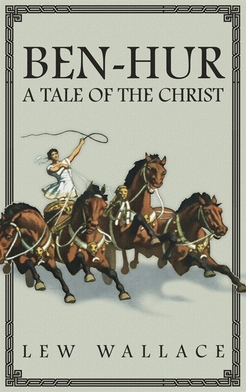 Ben-Hur: A Tale of the Christ -- The Unabridged Original 1880 Edition (Hardcover)