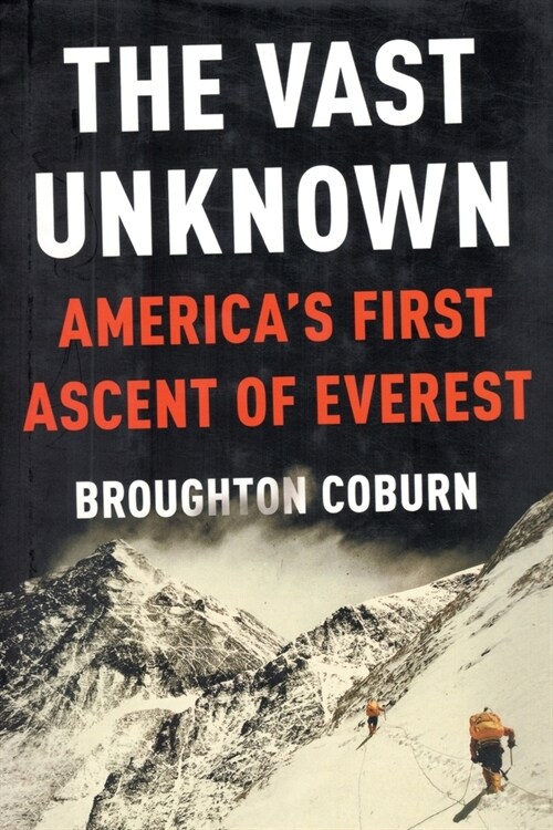 The Vast Unknown: Americas First Ascent of Everest (Paperback, 2)