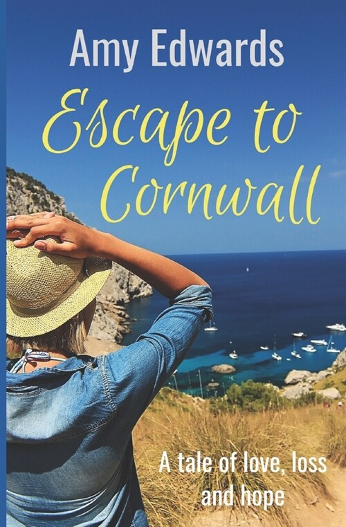 Escape to Cornwall: A Tale of Love, Loss and Hope (Paperback)