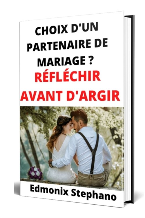 Choix dun partenaire de mariage ?: R?l?hir avant dagir (Paperback)