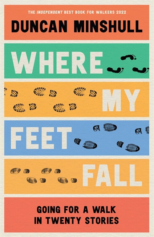 Where My Feet Fall : Going for a Walk in Twenty Stories (Paperback)