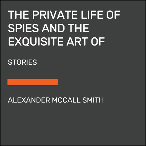 The Private Life of Spies and the Exquisite Art of Getting Even: Stories of Espionage and Revenge (Paperback)