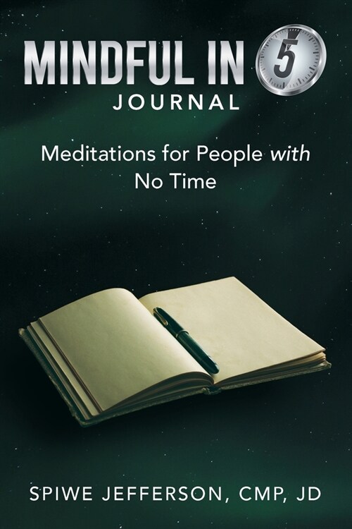 Mindful in 5 Journal: Meditations for People with No Time (Paperback)