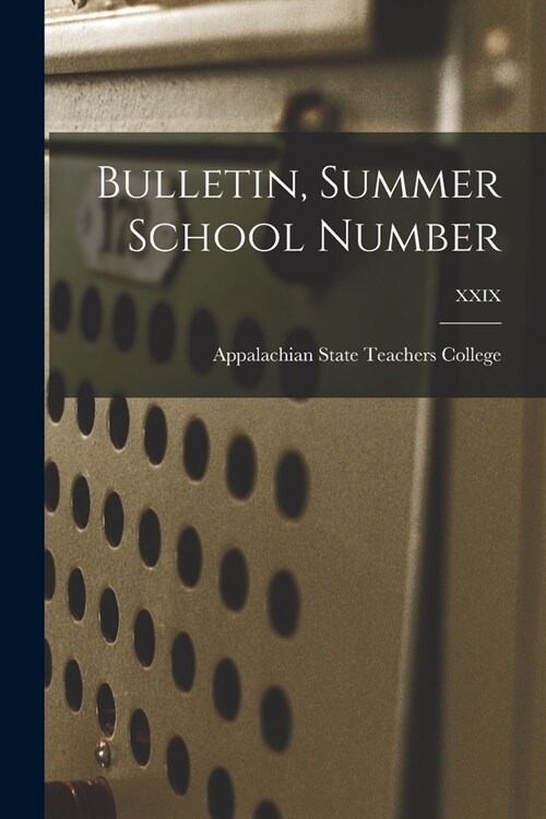 Bulletin, Summer School Number; XXIX (Paperback)