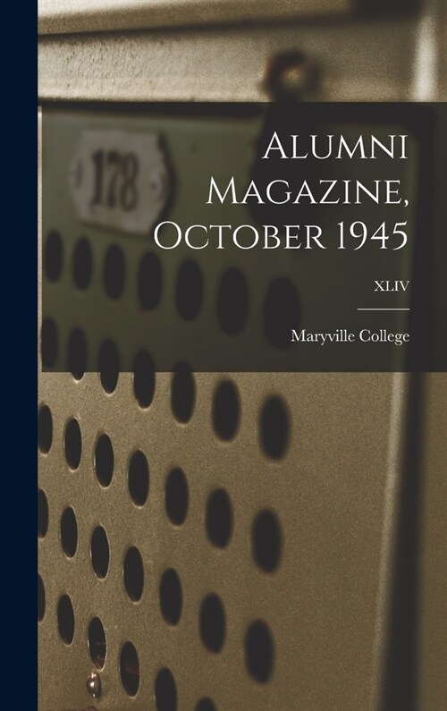 Alumni Magazine, October 1945; XLIV (Hardcover)