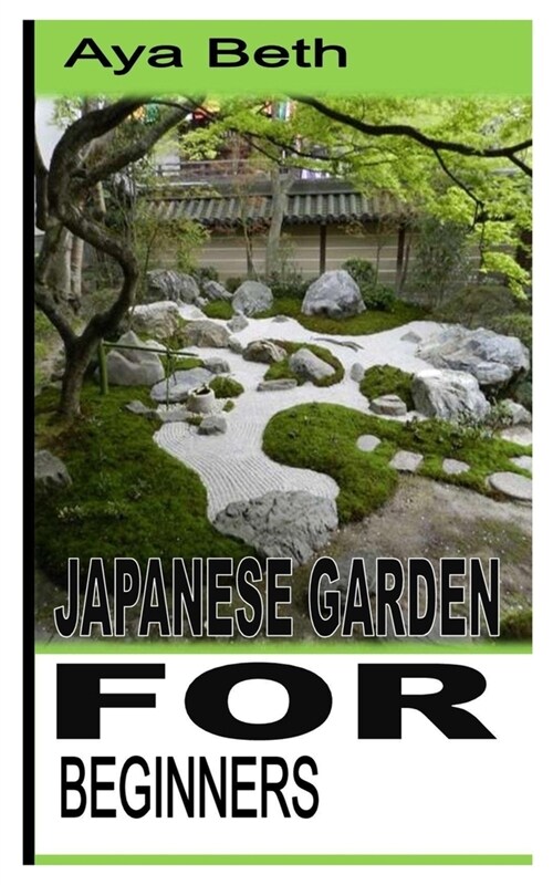 Japanese Garden for Beginners (Paperback)