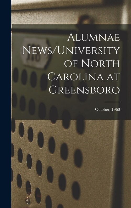 Alumnae News/University of North Carolina at Greensboro; October, 1963 (Hardcover)