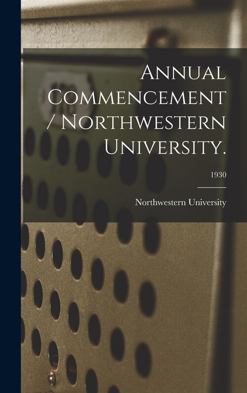 Annual Commencement / Northwestern University.; 1930 (Hardcover)