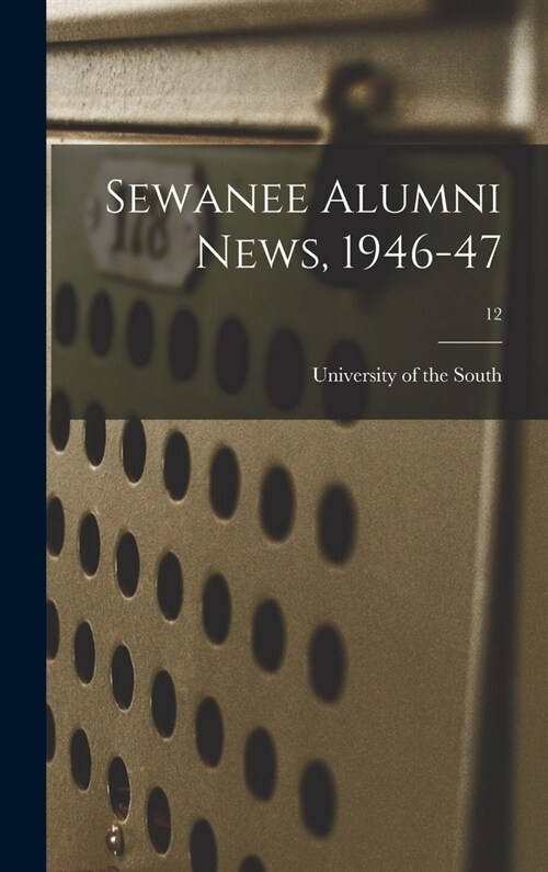 Sewanee Alumni News, 1946-47; 12 (Hardcover)