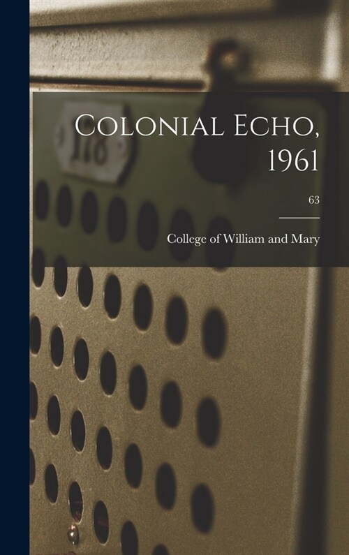 Colonial Echo, 1961; 63 (Hardcover)