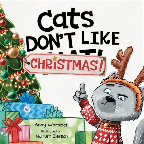 Cats Dont Like Christmas!: A Hilarious Holiday Childrens Book for Kids Ages 3-7 (Paperback)