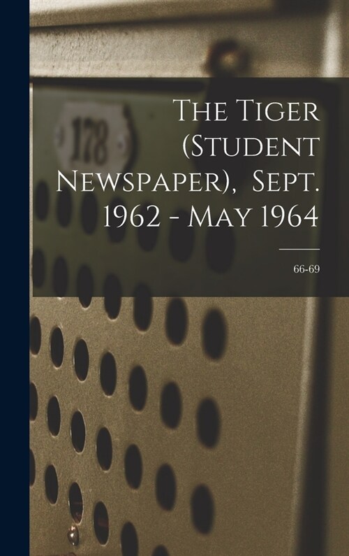 The Tiger (student Newspaper), Sept. 1962 - May 1964; 66-69 (Hardcover)