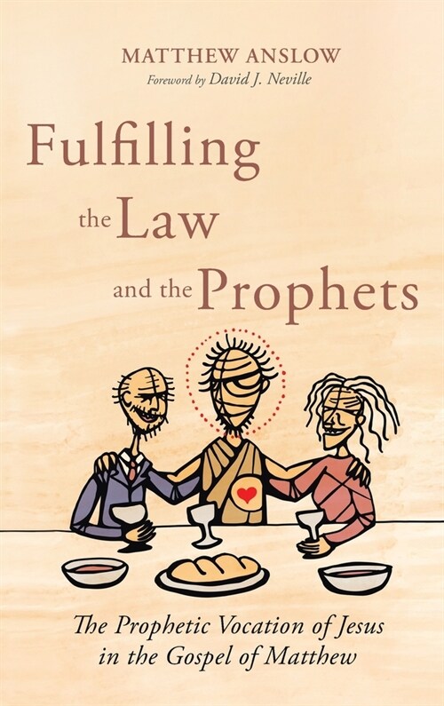 Fulfilling the Law and the Prophets (Hardcover)