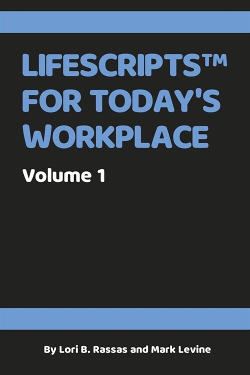 Lifescripts for Todays Workplace: Volume 1volume 1 (Paperback)