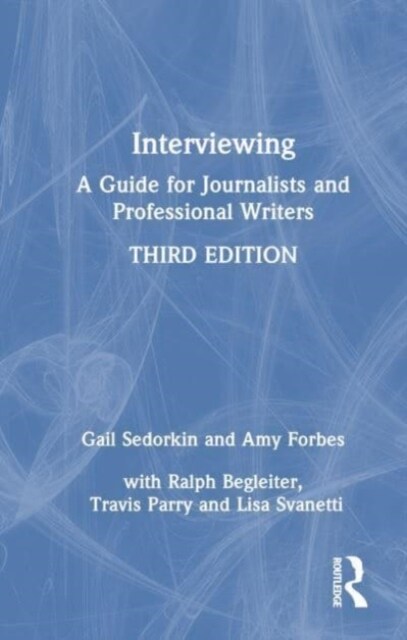 Interviewing : A Guide for Journalists and Professional Writers (Hardcover, 3 ed)