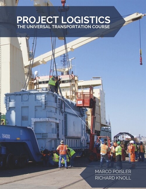 Project Logistics: The Universal Transportation Course (Paperback)