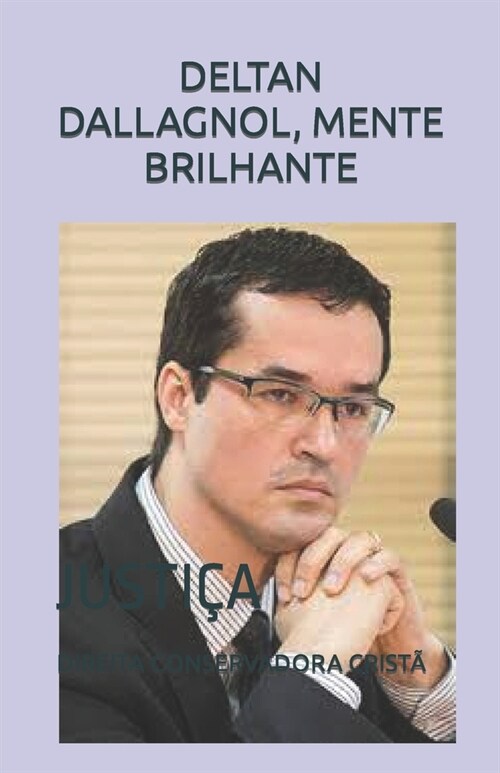 Deltan Dallagnol, Mente Brilhante: Justi? (Paperback)