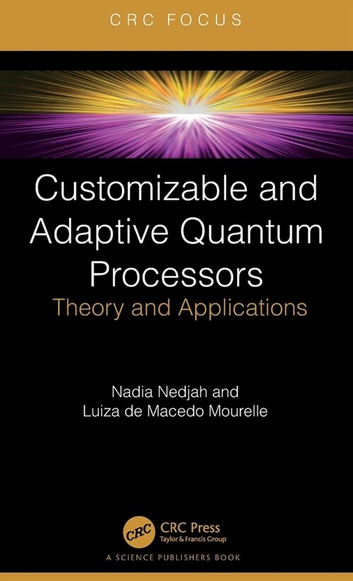Customizable and Adaptive Quantum Processors : Theory and Applications (Hardcover)