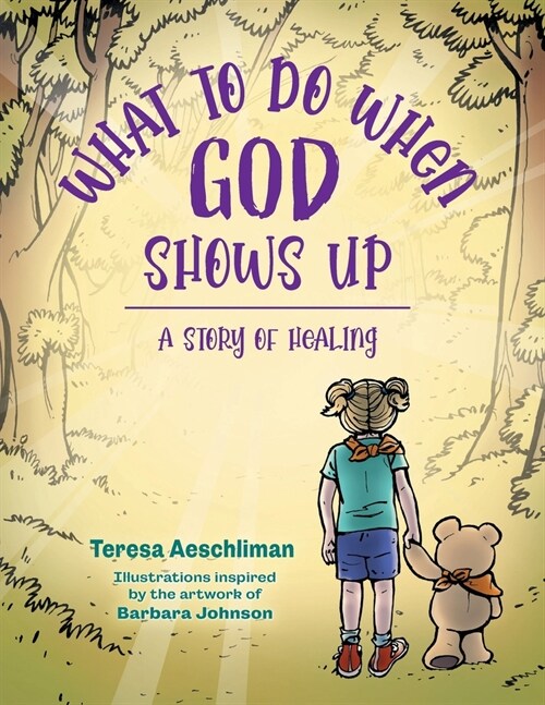 What To Do When God Shows Up: A Story of Healing (Paperback)