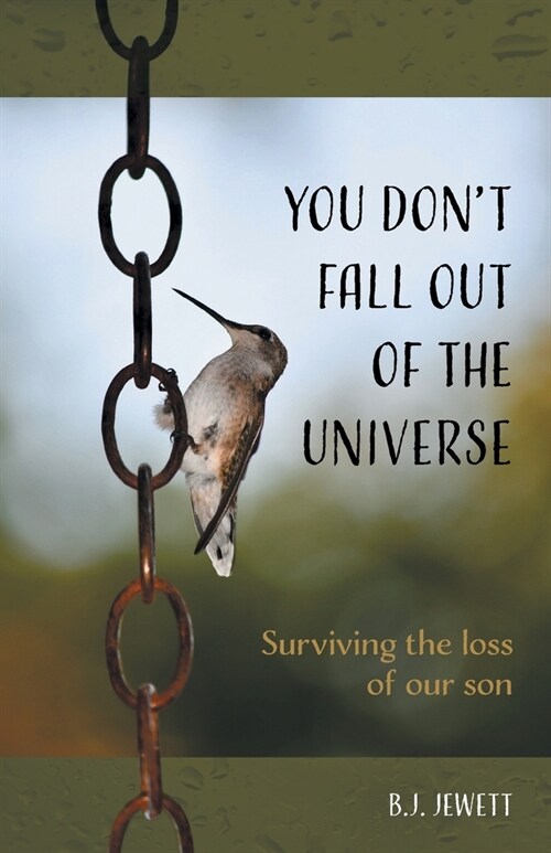 You Dont Fall Out of the Universe: Surviving the Loss of our Son (Paperback)