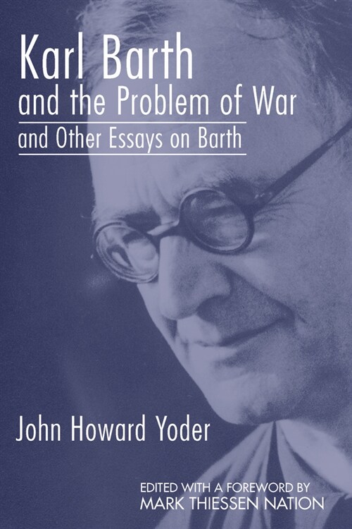 Karl Barth and the Problem of War, and Other Essays on Barth (Hardcover)