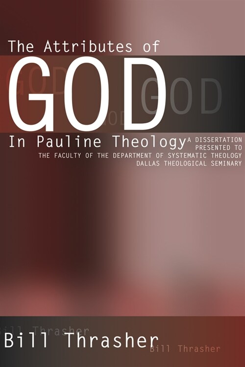The Attributes of God in Pauline Theology (Hardcover)