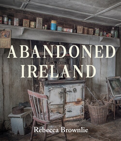 Abandoned Ireland (Hardcover)