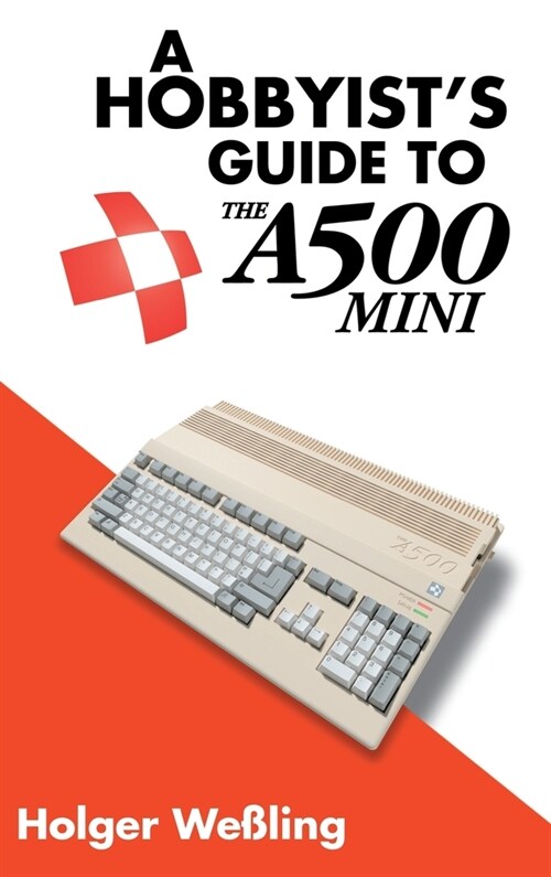 A Hobbyists Guide to THEA500 Mini (Hardcover, Full Colour Har)