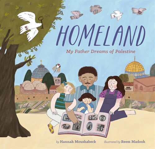 Homeland: My Father Dreams of Palestine (Hardcover)