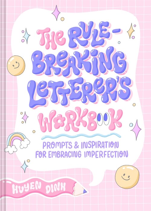 The Rule-Breaking Letterers Workbook: Prompts and Inspiration for Embracing Imperfection (Paperback)
