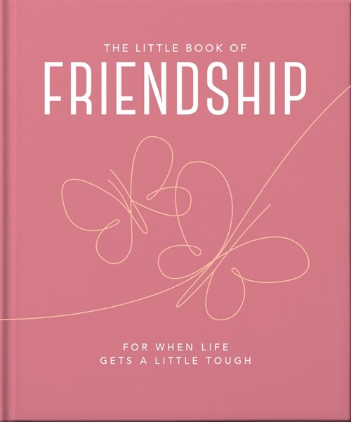 The Little Book of Friendship : For when life gets a little tough (Hardcover, Updated)