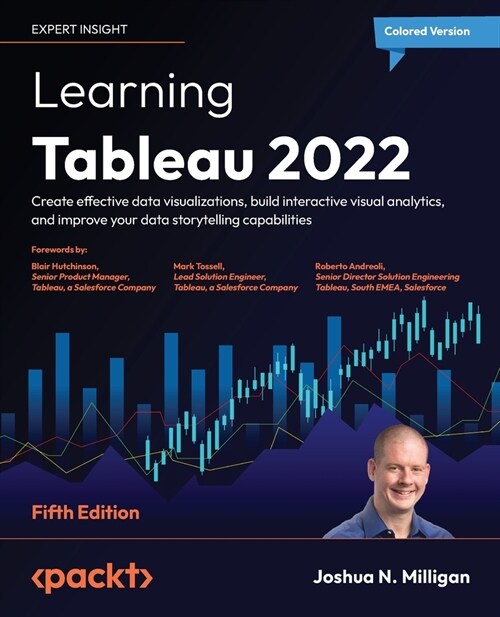 Learning Tableau 2022 - Fifth Edition: Create effective data visualizations, build interactive visual analytics, and improve your data storytelling ca (Paperback, 5)