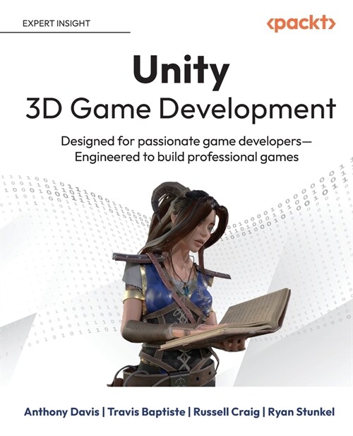 Unity 3D Game Development : Designed for passionate game developers Engineered to build professional games (Paperback)